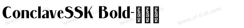 ConclaveSSK Bold字体转换